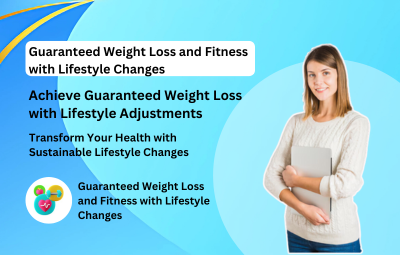 Guaranteed weight loss and Fitness with lifestyle changes